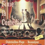 Finie la comédie, au théâtre de la Moulinette à Châtelaillon les 22 et 23 février.
